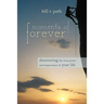 Moments of Forever: Discovering the True Power and Importance of Your Life