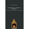 Commentary on Aristotle's Categories: A careful and detailed explanation for modern students