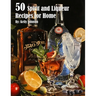 50 Spirits and Liqueurs Recipes for Home