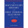 Documentary History of the First Federal Elections, 1788-1790, Volume IV