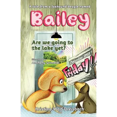 A Tale From A Fox Hound Beagle Named Bailey: Are we going to the lake yet?