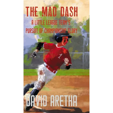 The Mad Dash: A Little League Team's Pursuit of Championship Glory