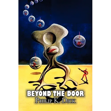 Beyond the Door by Philip K. Dick, Science Fiction, Fantasy