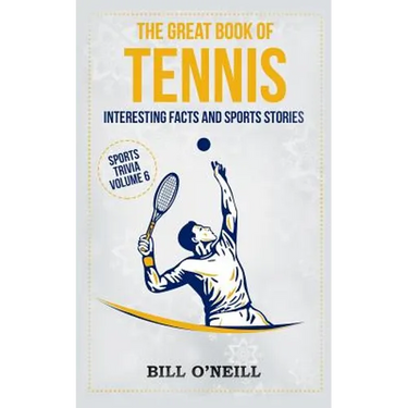 The Great Book of Tennis: Interesting Facts and Sports Stories