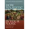 How Majestic Is Your Name: An Introduction to Biblical Worship