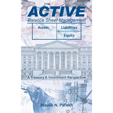 Active Balance Sheet Management: A Treasury & Investment Perspective