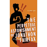 The Perpetual Astonishment of Jonathon Fairfax