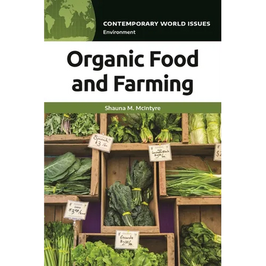Organic Food and Farming: A Reference Handbook