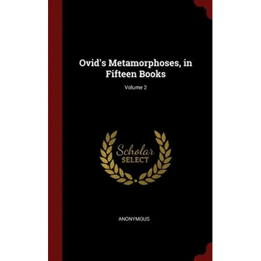 Ovid's Metamorphoses, in Fifteen Books; Volume 2