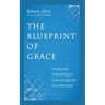 The Blueprint of Grace: Seeing and Submitting to God's Design for Sanctification