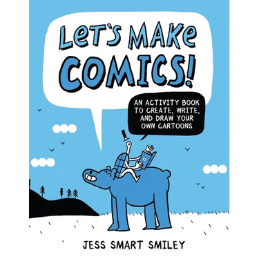 Let's Make Comics!: An Activity Book to Create, Write, and Draw Your Own Cartoons