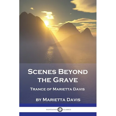 Scenes Beyond the Grave: Trance of Marietta Davis