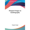 Margaret Sanger an Autobiography