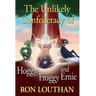 The Unlikely Confederacy of Hoggy, Froggy and Ernie