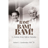 Bam! Bam! Bam!: A Journey from Hell to Paradise