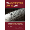 Yes, There Is a Word from the Lord: Sermon Outlines of Messages Given by the Divine Inspiration of God