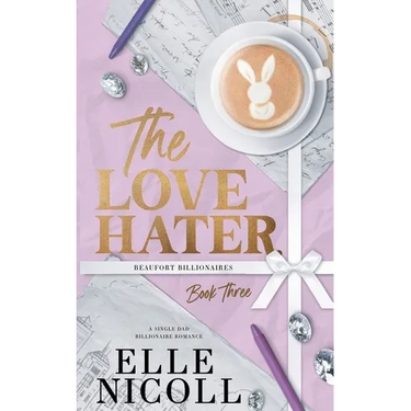The Love Hater: A Single Dad Billionaire Romance