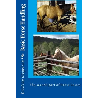 Basic Horse Handling: The second part of Horse Basics