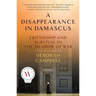 A Disappearance in Damascus: Friendship and Survival in the Shadow of War