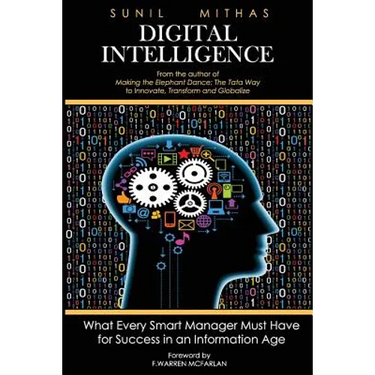 Digital Intelligence: What Every Smart Manager Must Have for Success in an Information Age