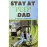 Stay At Poem Dad