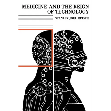 Medicine and the Reign of Technology