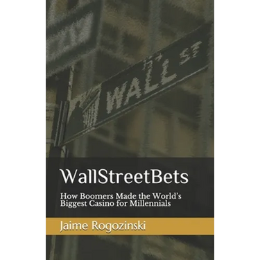 WallStreetBets: How Boomers Made the World's Biggest Casino for Millennials