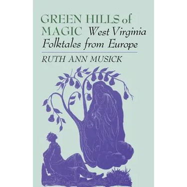 Green Hills of Magic: West Virginia Folktales from Europe