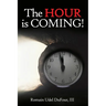 The Hour is Coming!