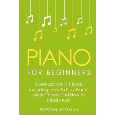 Piano for Beginners: Bundle - The Only 3 Books You Need to Learn Piano Lessons for Beginners, Piano Theory and Piano Sheet Music Today