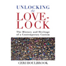 Unlocking the Love-Lock: The History and Heritage of a Contemporary Custom
