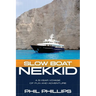 Slow Boat Nekkid: A 5-Year Voyage of Fun and Adventure