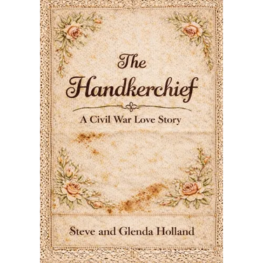 The Handkerchief: Civil War Love Story