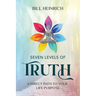 Seven Levels of Truth: A Direct Path to Your Life Purpose