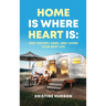 Home is Where Heart Is: Tiny Houses, Vans, and Living Your Best Life