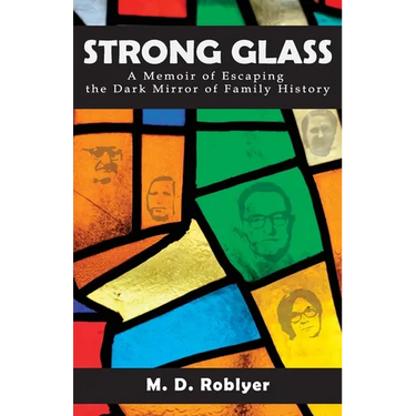 Strong Glass: A Memoir of Escaping the Dark Mirror of Family History