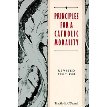 Principles for a Catholic Morality: Revised Edition (Revised)