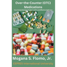 Over-the-Counter (OTC) Medications: Your Comprehensive Guide to Safe and Effective Self-Care