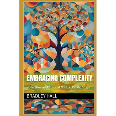Embracing Complexity: Understanding PCOS and ADHD in Relationships