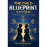 The Child Blueprint System: Coaching your Children through Life's Technical Fouls