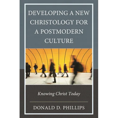 Developing a New Christology for a Postmodern Culture: Knowing Christ Today