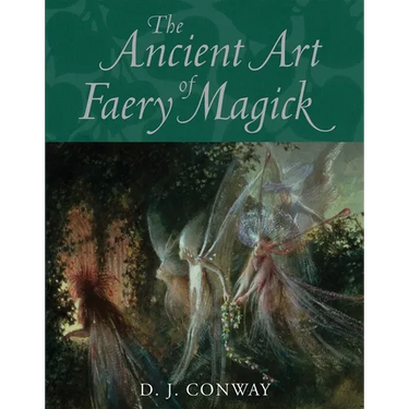 The Ancient Art of Faery Magick