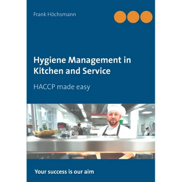 Hygiene Management in Kitchen and Service: HACCP made easy