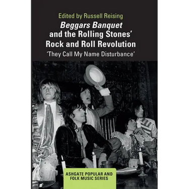 Beggars Banquet and the Rolling Stones' Rock and Roll Revolution: 'They Call My Name Disturbance'