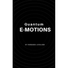 Quantum e-motions