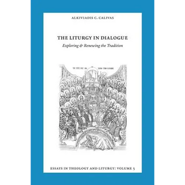 Essays in Liturgy and Theology, Volume 5: The Liturgy in Dialogue