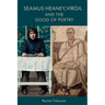 Seamus Heaney, Virgil and the Good of Poetry