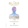 The Bliss Principle Updated Edition: A Stress to Bliss Lifestyle Program for Living Blissfully Well: