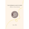 The Morning Always Comes: Reflections on being and becoming