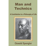 Man and Technics: A Contribution to a Philosophy of Life